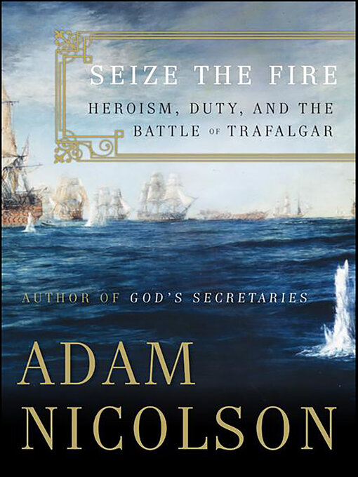 Title details for Seize the Fire by Adam Nicolson - Available